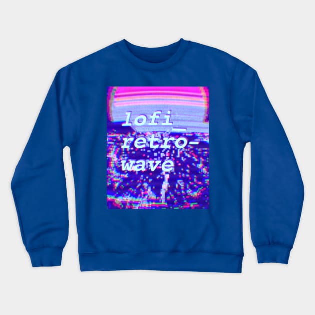 lofi retrowave Crewneck Sweatshirt by lofi_retrowave